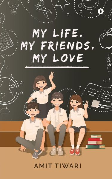 My Life. My Friends. My Love