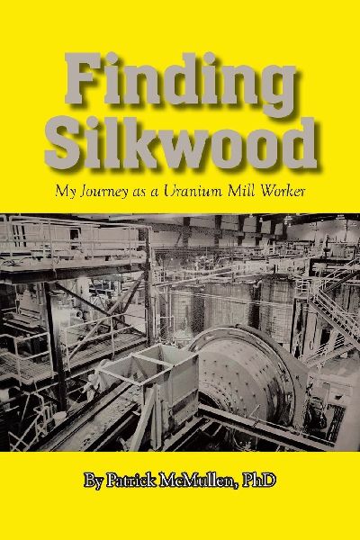 Finding Silkwood: My Journey as a Uranium Mill Worker