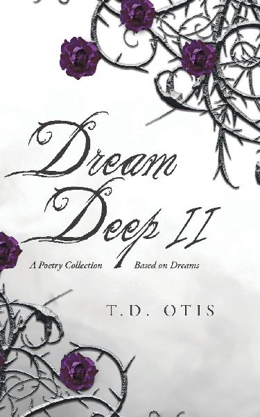 Dream Deep II: A Poetry Collection Based on Dreams