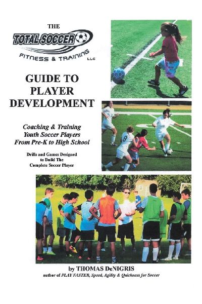 The Total Soccer Fitness & Training: Guide to Player Development