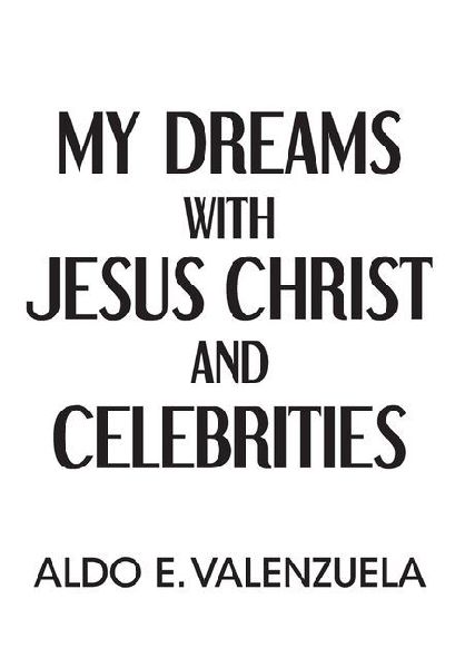 My Dreams with Jesus Christ and Celebrities