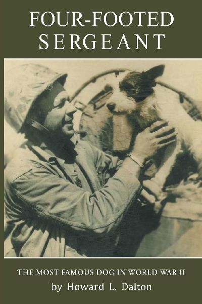 Four-Footed Sergeant: The Most Famous Dog in World War II