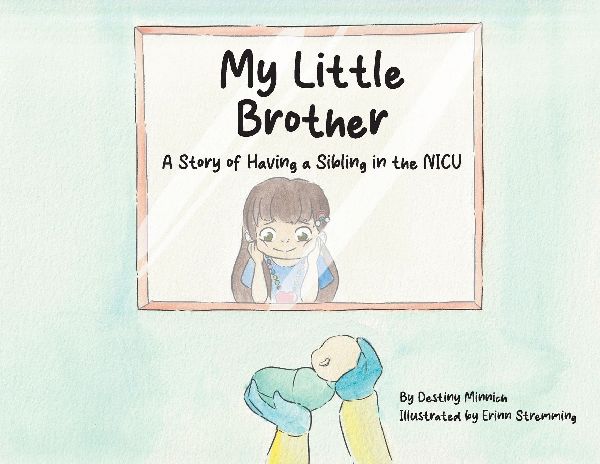 My Little Brother: A Story of Having a Sibling in the NICU