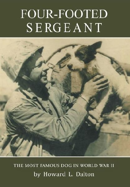 Four-Footed Sergeant: The Most Famous Dog in World War II