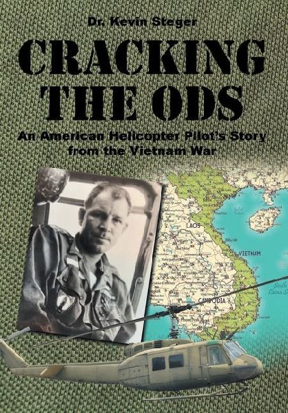 Cracking the ODs: An American Helicopter Pilots Story from the Vietnam War