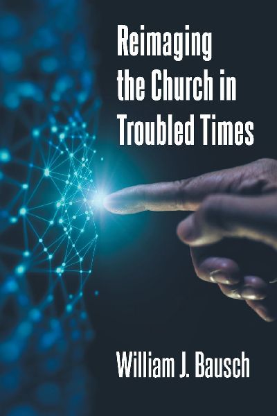 Reimaging the Church in Troubled Times