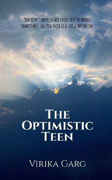 The Optimistic Teen: You don't have to ace every test to shine; sometimes, all you need is a little optimism.