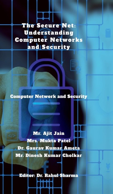 The Secure Net: Understanding Computer Networks and Security: Computer Network and Security