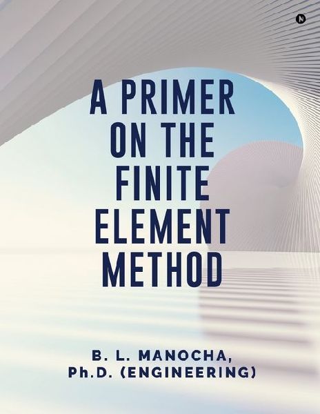A Primer on the Finite Element Method