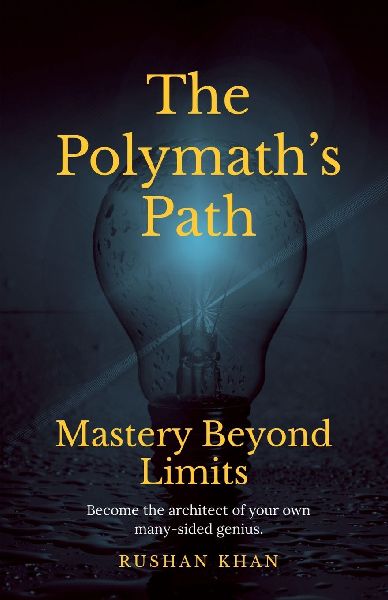 The Polymath's Path: Mastery Beyond Limits