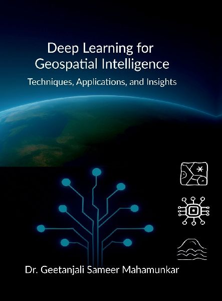 Deep Learning for Geospatial Intelligence: Techniques, Applications, and Insights
