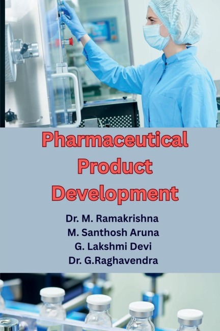Pharmaceutical Product Development: Essential Insights on Excipients, Formulation Techniques, and Regulatory Compliance