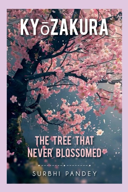 Ky&#333;zakura: The Tree That Never Blossomed