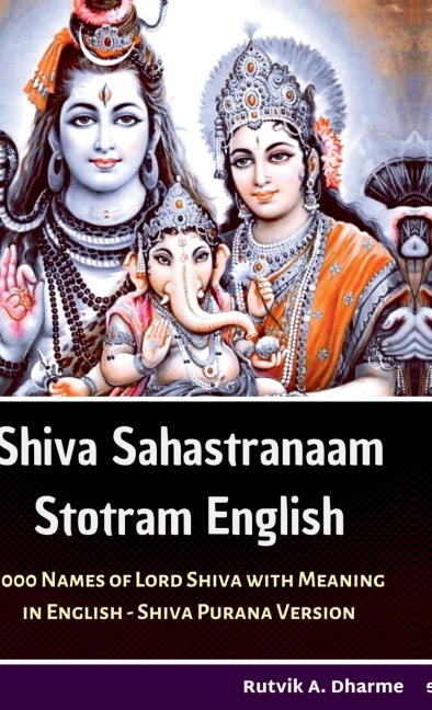 Shiva Sahastranaam Stotram English: 1000 Names of Lord Shiva with meaning in English - Shiva Purana Version