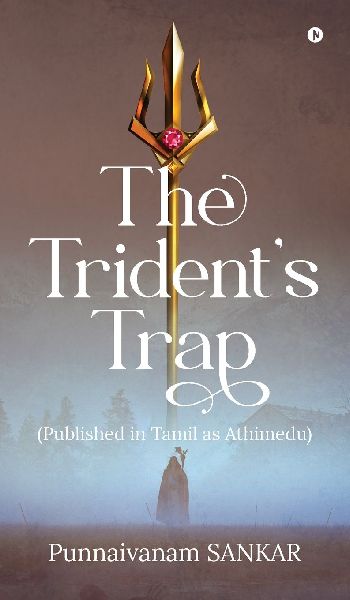 The Trident's Trap: (Published in Tamil as Athimedu)