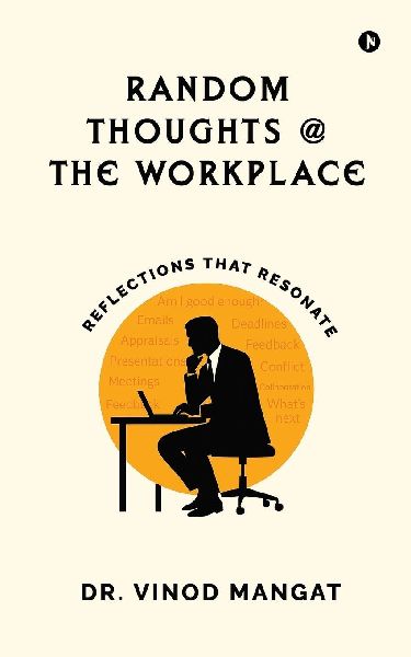 Random Thoughts at The Workplace: Reflections That Resonate