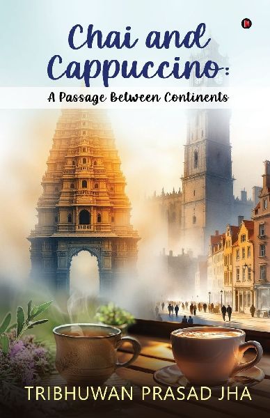 Chai and Cappuccino: A Passage Between Continents