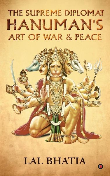 The Supreme Diplomat Hanumans Art of War and Peace