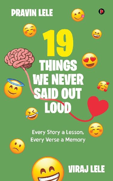 19 Things we Never Said Out Loud: Every Story a Lesson, Every Verse a Memory