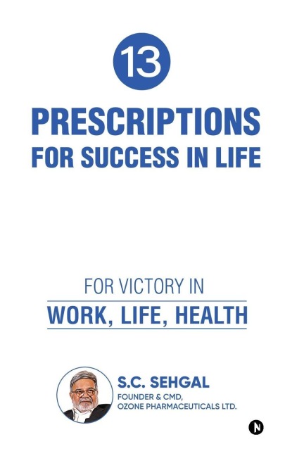 13 Prescriptions for Success In Life: For Victory in Work, Life, Health