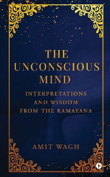 The Unconscious Mind: Interpretations and Wisdom from the Ramayana