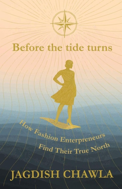 Before the Tide Turns: How Fashion Enterpreneurs Find Their True North