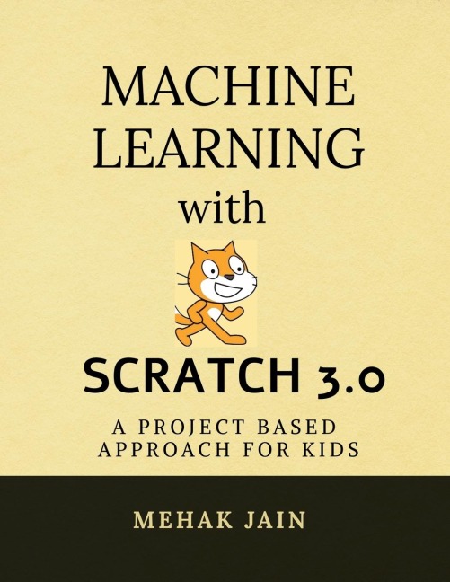 Machine Learning with Scratch 3.0: A project based approach for kids