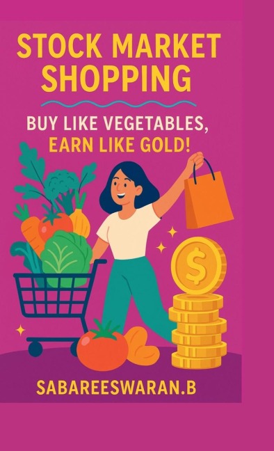Stock Market Shopping: Buy Like Vegetables, Earn Like Gold!