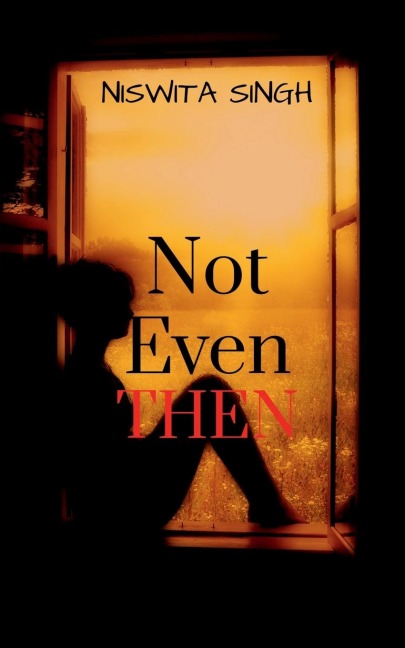 Not Even Then: it was enough