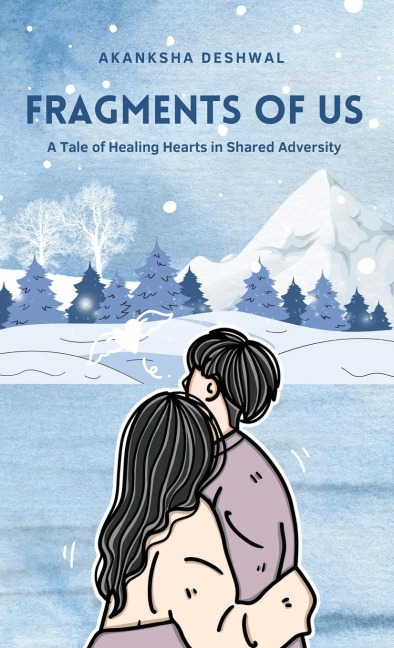 Fragments Of Us: A Tale of Healing Hearts in Shared Adversity