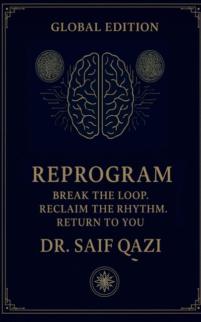Reprogram: Break the Loop, Reclaim the Rhythm, Return to You.