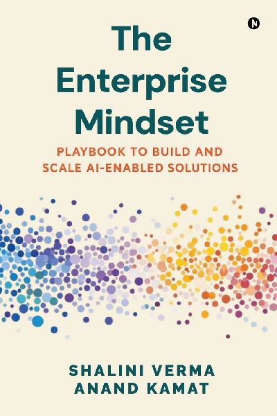 The Enterprise Mindset: Playbook to Build and Scale AI-Enabled Solutions
