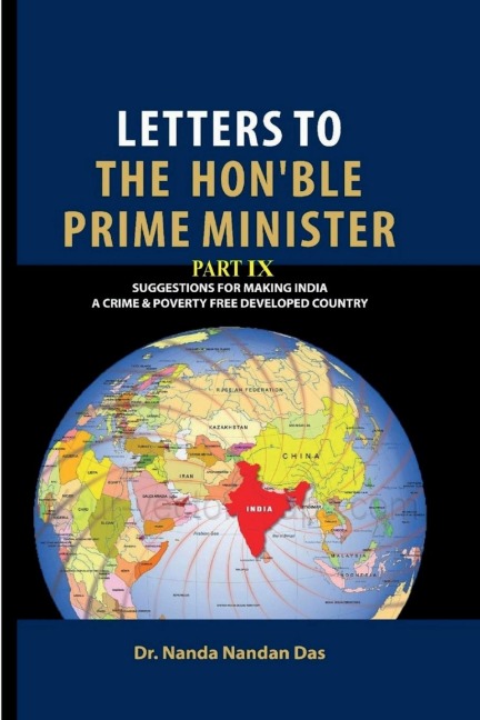 Letters to the Honble Prime Minister Part IX: Suggestions for Making India a Crime & Poverty Free Developed Country