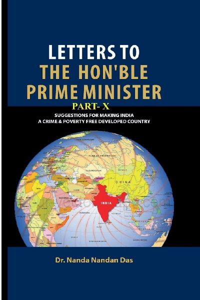 Letters to the Honble Prime Minister Part X: Suggestions for Making India a Crime and Poverty Free Developed Country
