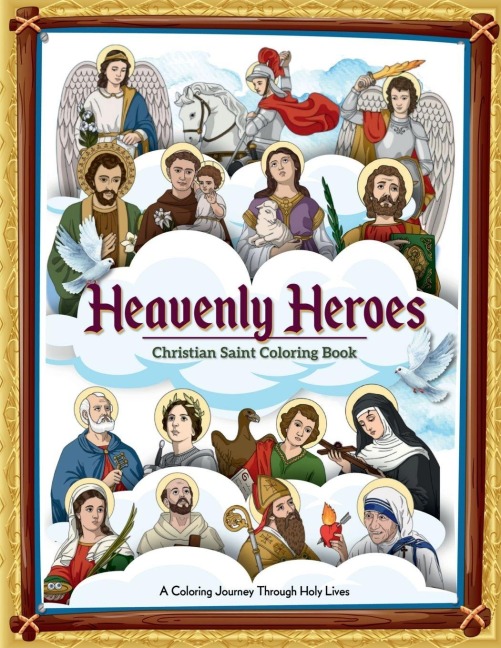 Heavenly Heroes: Christian Saint Coloring Book: Bible Coloring Book Childrens Books on Christianity Catholic coloring book