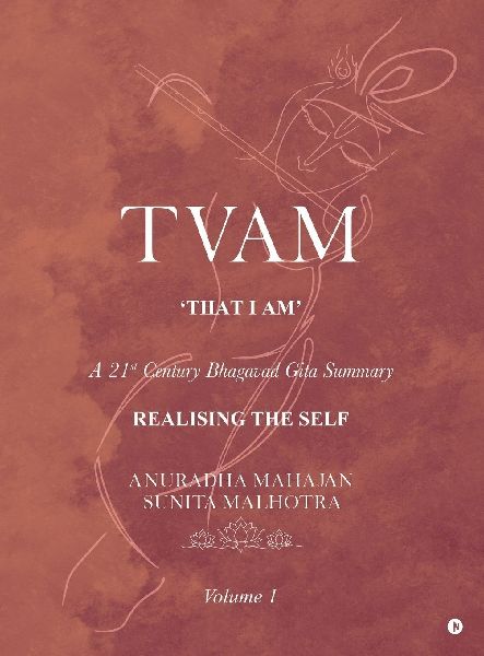 Tvam: A 21st Century Bhagavad Gita Summary: A 21st Century Bhagavad Gita Summary