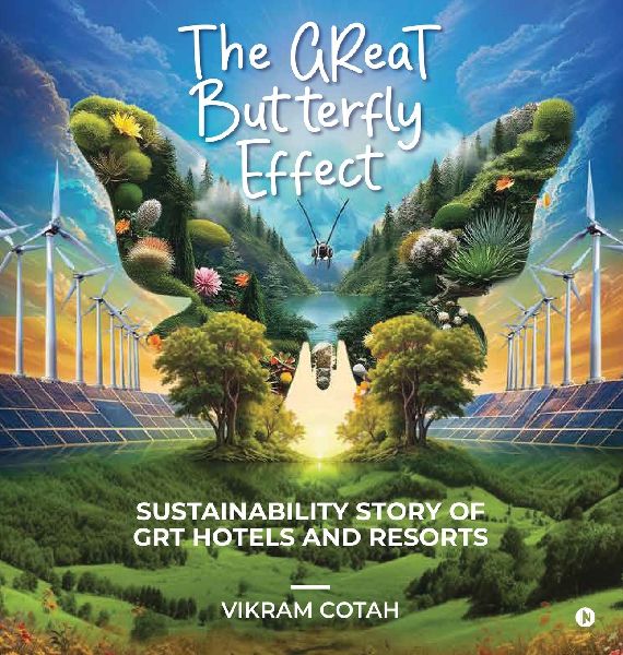 The Great Butterfly Effect: Sustainability Story of GRT Hotels and Resorts