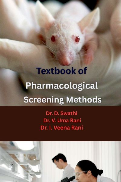 Textbook of Pharmacological Screening Methods: Experimental Models, CPCSEA & OECD Guidelines, and Drug Evaluation Methods in Preclinical Research