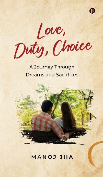 Love, Duty, Choice: A Journey Through Dreams and Sacrifices