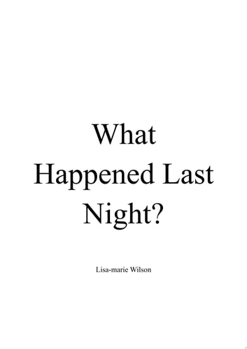 What Happened Last Night?