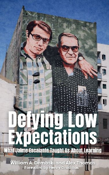 Defying Low Expectations: What Jaime Escalante Taught Us About Learning