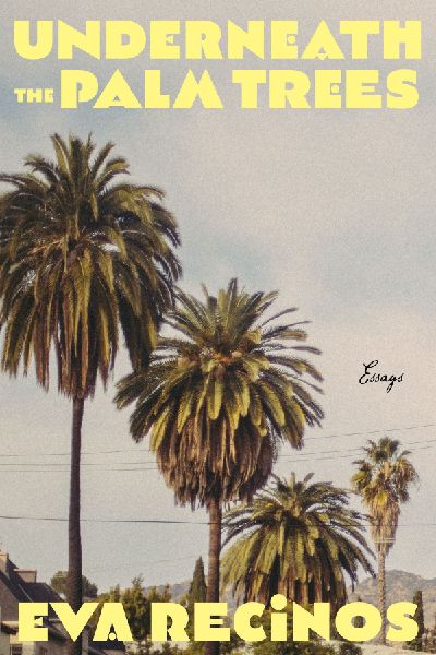 Underneath the Palm Trees: Essays