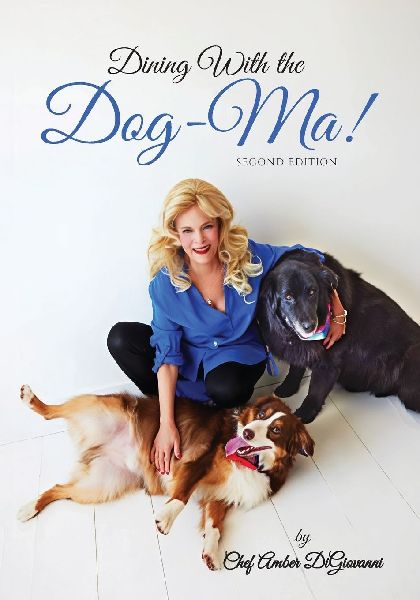 Dining With the Dog-Ma!, One woman. Two dogs. A thousand wounds and the meals that mended them all