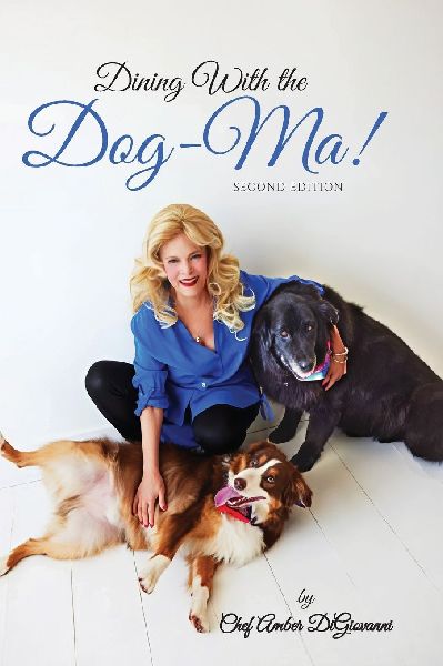 Dining With the Dog-Ma!, One woman. Two dogs. A thousand wounds and the meals that mended them all