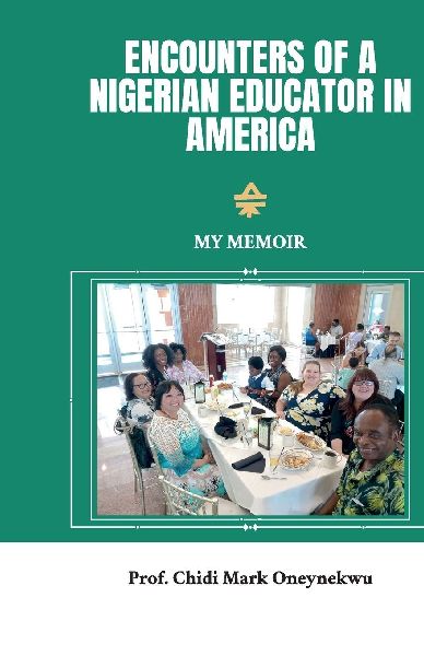 Encounters of a Nigerian Educator in America, My Memoir