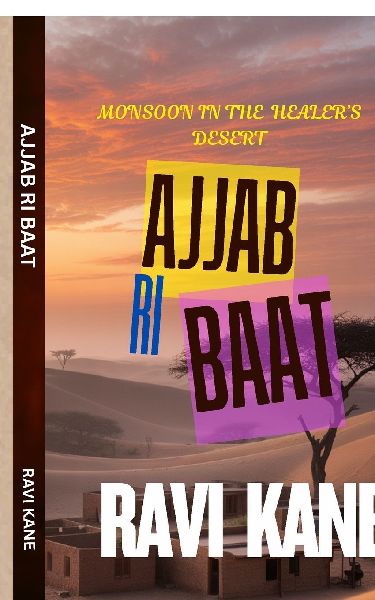 Aajab Ri Baat: Monsoon in the Healers Desert