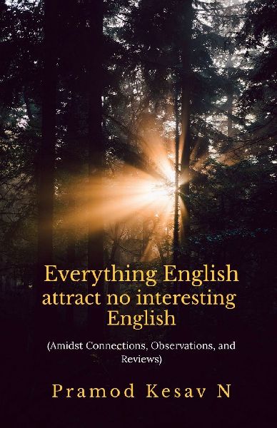 Everything English attract no interesting English: Amidst Connections, Observations, and Reviews