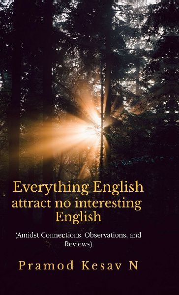 Everything English attract no interesting English: Amidst Connections, Observations, and Reviews