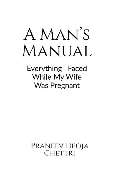 A Mans Manual: Everything I Faced While My Wife Was Pregnant