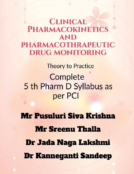 Clinical Pharmacokinetics and Pharmacotherapeutic Drug Monitoring: Theory to Practice